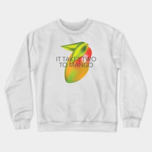 It takes two to mango Crewneck Sweatshirt